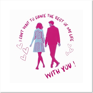 I can't wait to dance with You Posters and Art